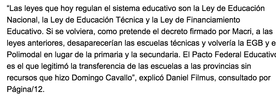 Filmus: Sobre la nueva Ley de Ministerios, decreto 13/2015: “Las leyes que hoy regulan el sistema educativo son la Ley de Educación Nacional, la Ley de Educación Técnica y la Ley de Financiamiento Educativo. Si se volviera (…) a las leyes anteriores, desaparecerían las escuelas técnicas y volvería la EGB y el Polimodal en lugar de la primaria y la secundaria.»