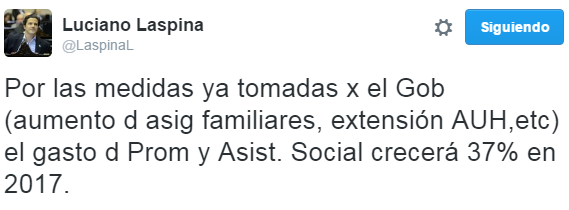 Luciano Laspina: «Por las medidas ya tomadas por el Gobierno (aumento de asignaciones familiares, extensión de la AUH, etc) el gasto de Promoción y Asistencia Social crecerá 37% en 2017»