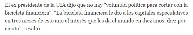 De Mendiguren: «La bicicleta financiera le dio a los capitales especulativos en tres meses de este año el interés que les da el mundo en diez años, 10%»