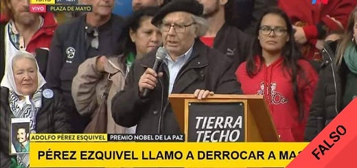 Es #FalsoEnLasRedes que Pérez Esquivel haya llamado a derrocar a Macri