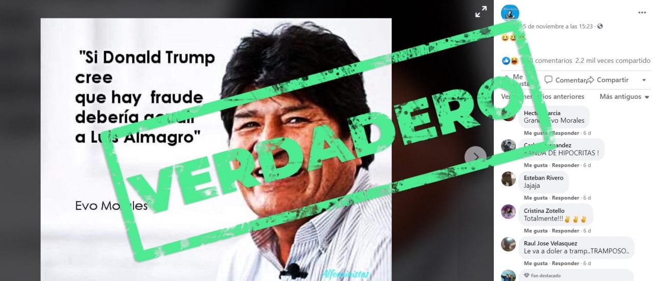 Es verdadero que Evo Morales dijo: “Si Donald Trump cree que hay fraude, debería acudir a Luis Almagro”