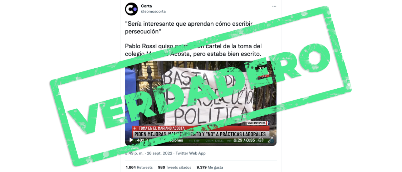 Es verdadero que el periodista Pablo Rossi quiso corregir un cartel de la toma del colegio Mariano Acosta, que estaba bien escrito
